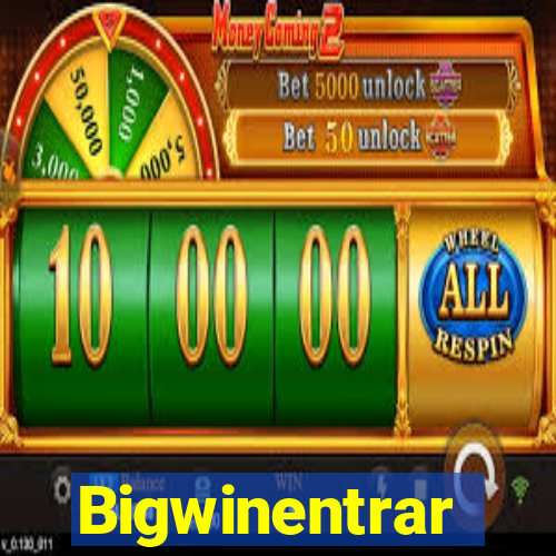 Bigwinentrar