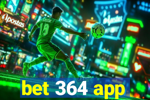 bet 364 app