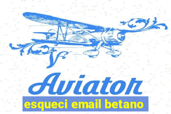 esqueci email betano