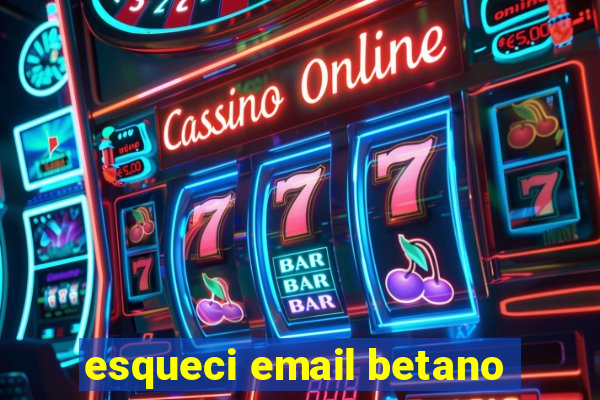 esqueci email betano