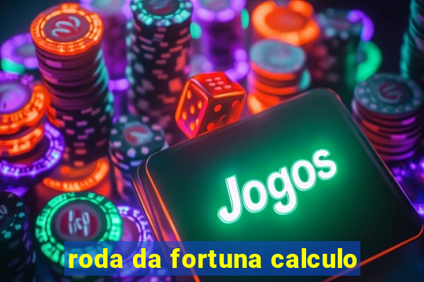 roda da fortuna calculo