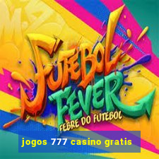 jogos 777 casino gratis