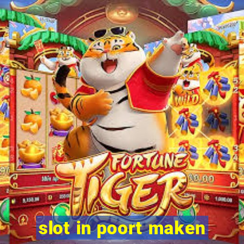 slot in poort maken