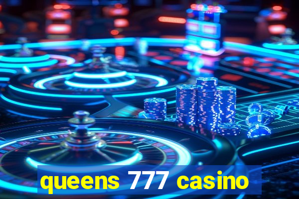 queens 777 casino