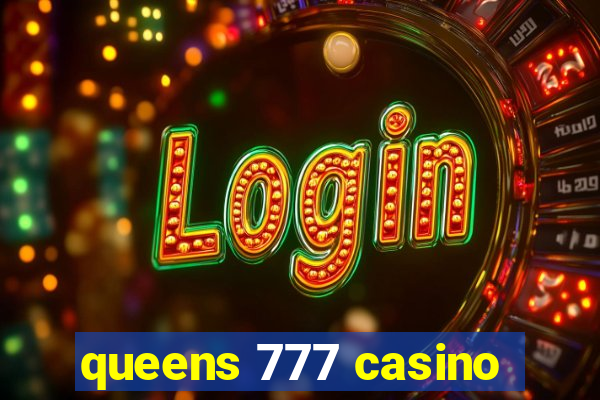 queens 777 casino