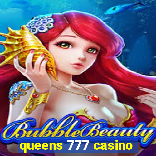 queens 777 casino