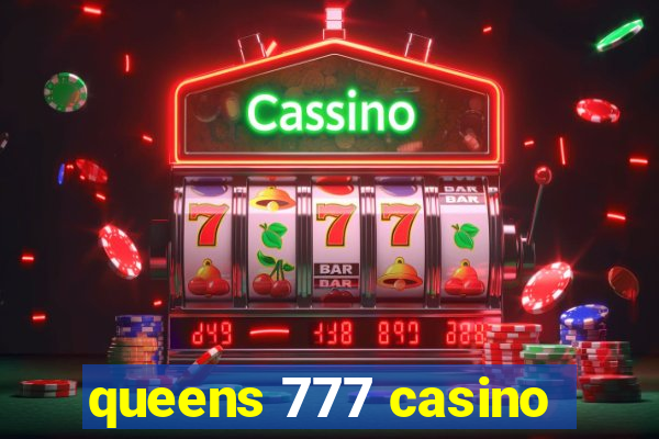 queens 777 casino