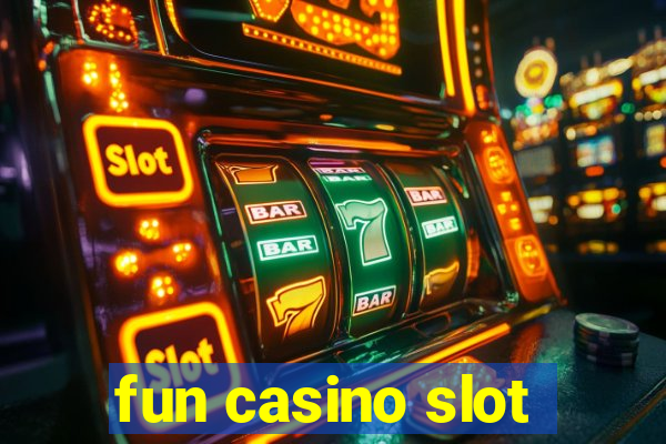 fun casino slot