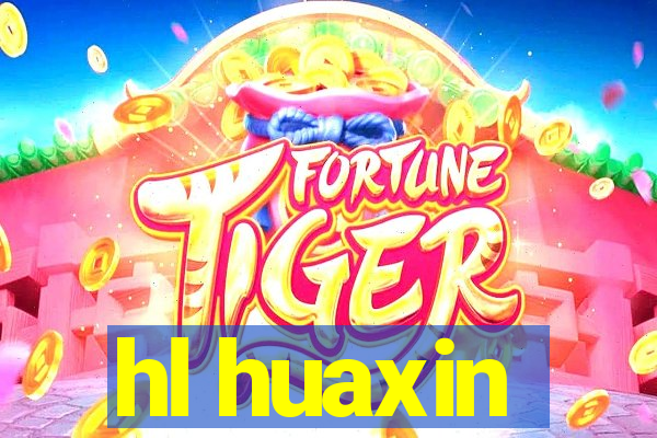 hl huaxin