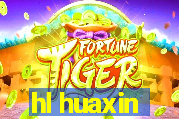 hl huaxin