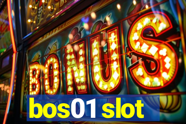 bos01 slot