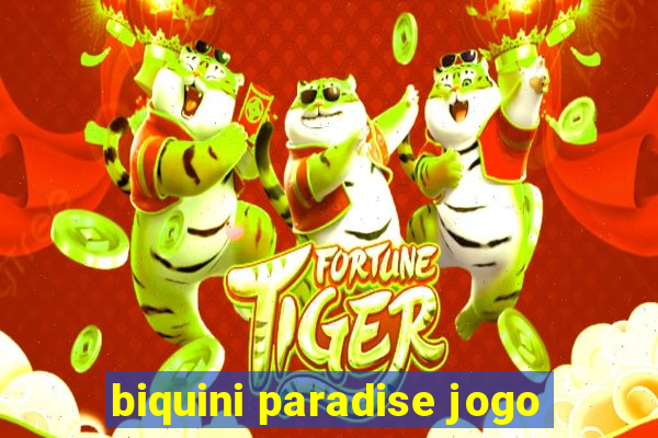 biquini paradise jogo