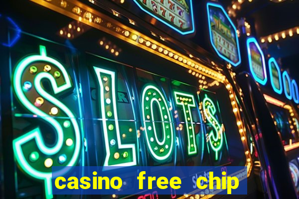 casino free chip no deposit