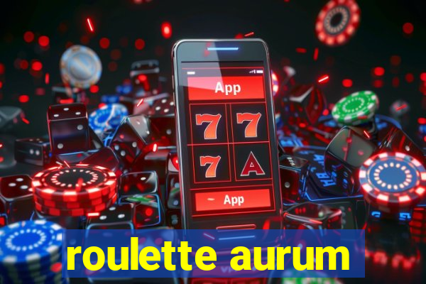 roulette aurum