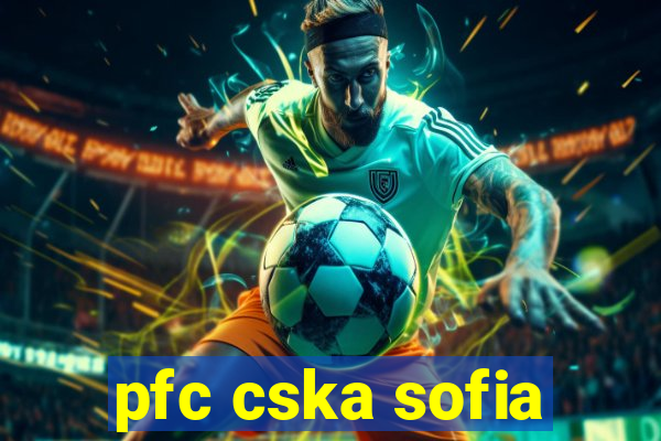 pfc cska sofia