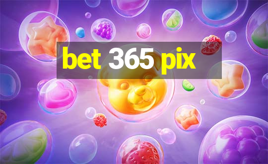 bet 365 pix