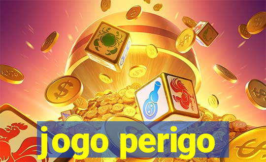 jogo perigo