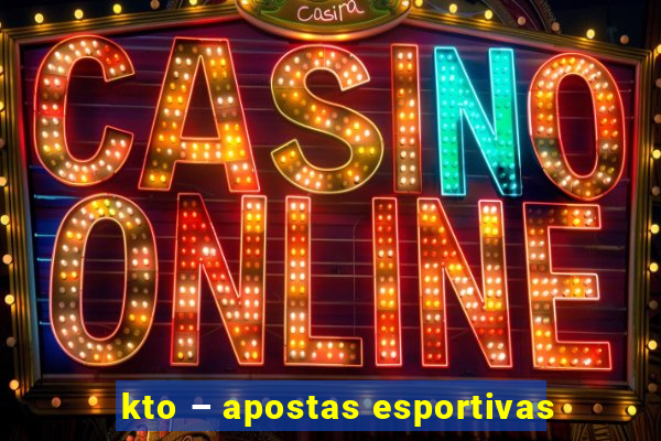 kto – apostas esportivas