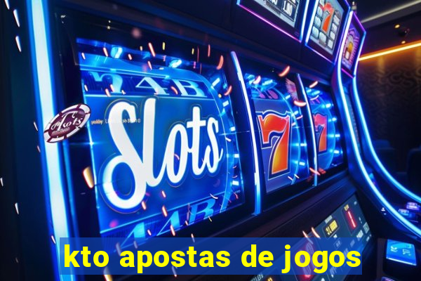 kto apostas de jogos