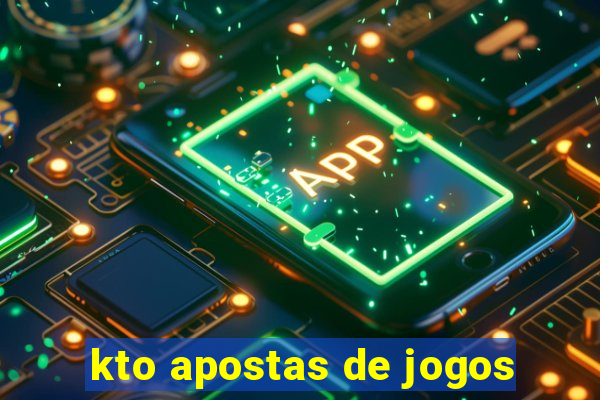 kto apostas de jogos