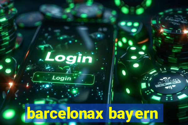 barcelonax bayern