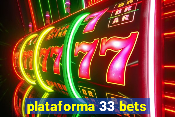 plataforma 33 bets