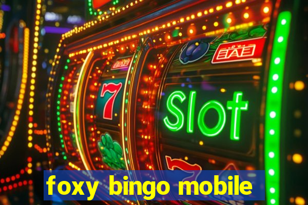 foxy bingo mobile