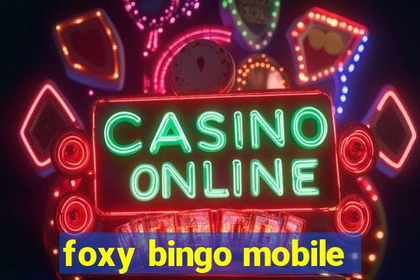 foxy bingo mobile