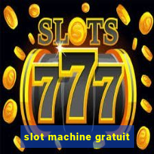 slot machine gratuit