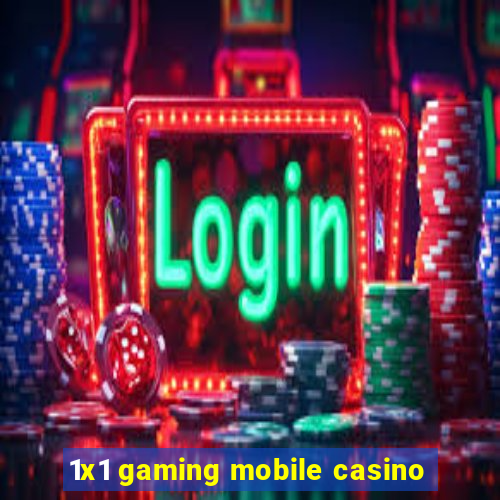 1x1 gaming mobile casino