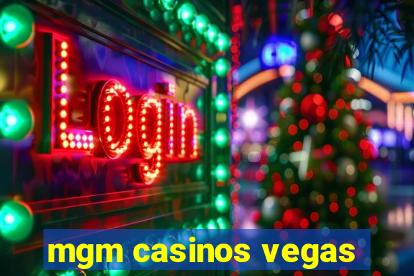 mgm casinos vegas