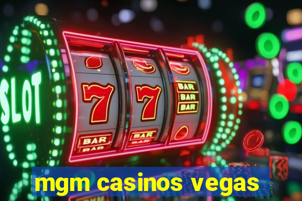 mgm casinos vegas