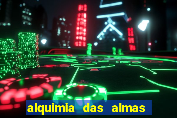 alquimia das almas temporada 3