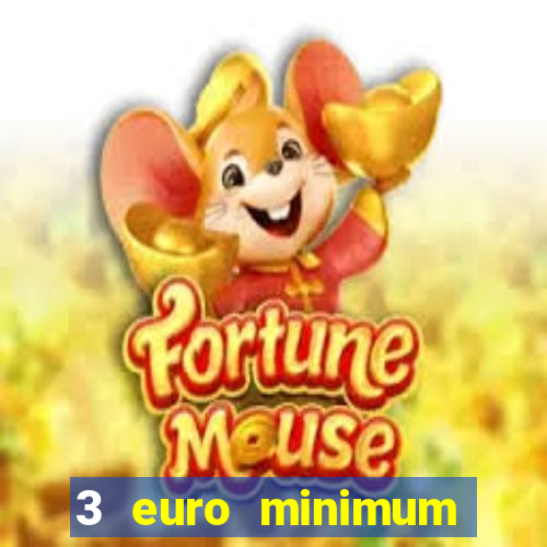 3 euro minimum deposit casino