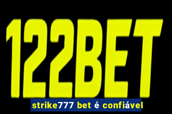 strike777 bet é confiável