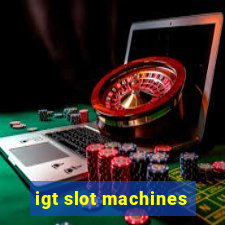 igt slot machines