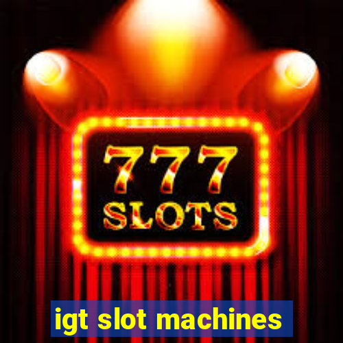 igt slot machines