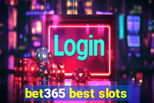 bet365 best slots