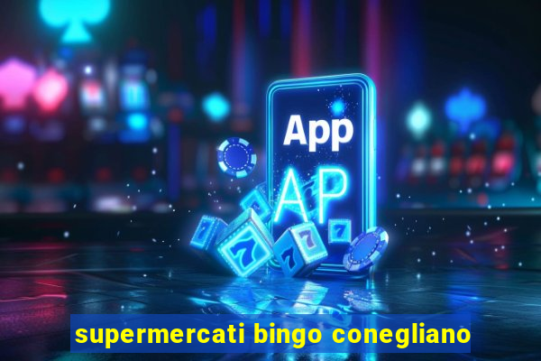 supermercati bingo conegliano