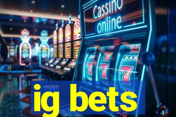 ig bets