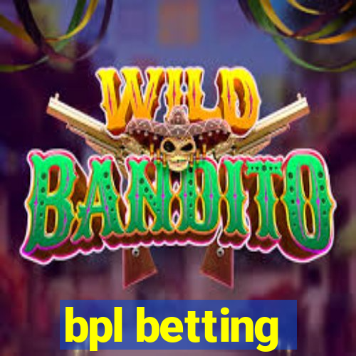 bpl betting