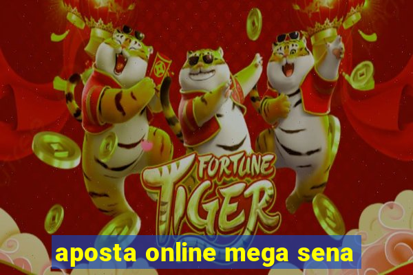 aposta online mega sena