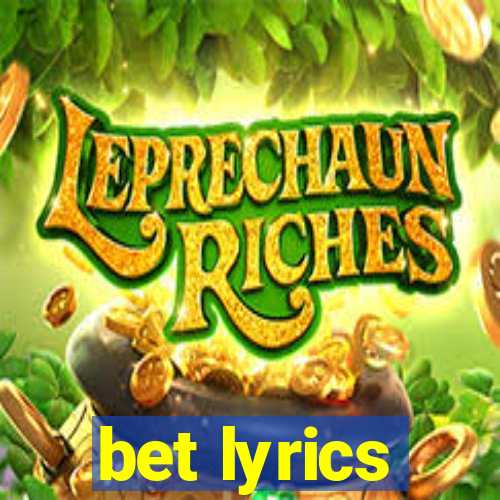 bet lyrics