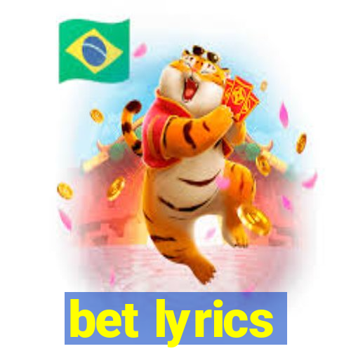 bet lyrics