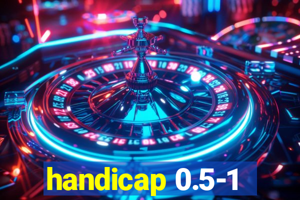 handicap 0.5-1