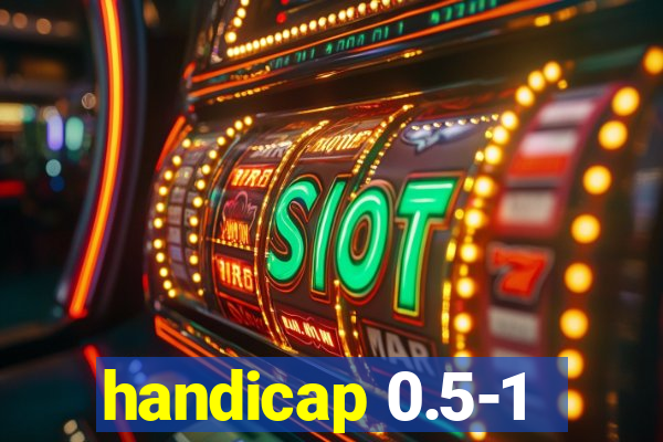 handicap 0.5-1