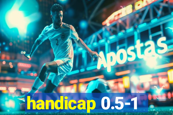 handicap 0.5-1