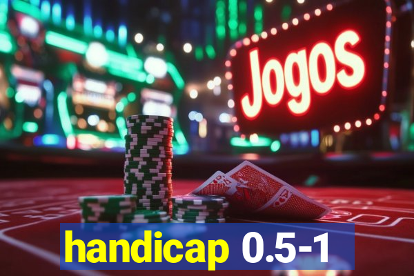 handicap 0.5-1