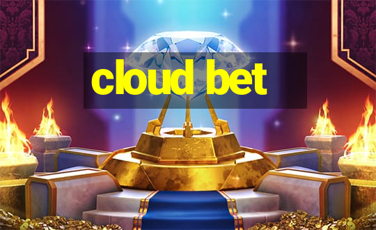 cloud bet