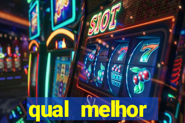 qual melhor plataforma para jogar cassino